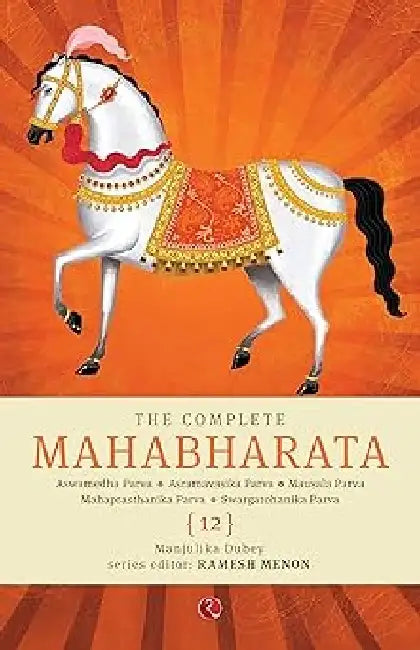 The Complete Mahabharata, Vol 12 by Manjulika Dubey