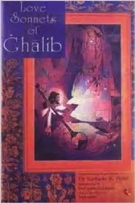 Love Sonnets Of Ghalib by Dr Sarfaraz K Niazi