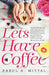 Let'S Have Coffee by Parul Mittal