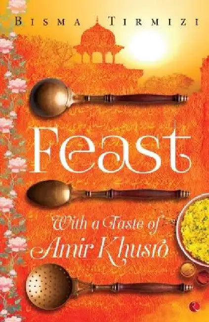 Feast With A Taste Of Amir Khu by Bisma Tirmizi