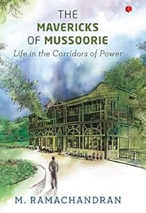 Mavericks Of Mussoorie - Demy by M. Ramachandran