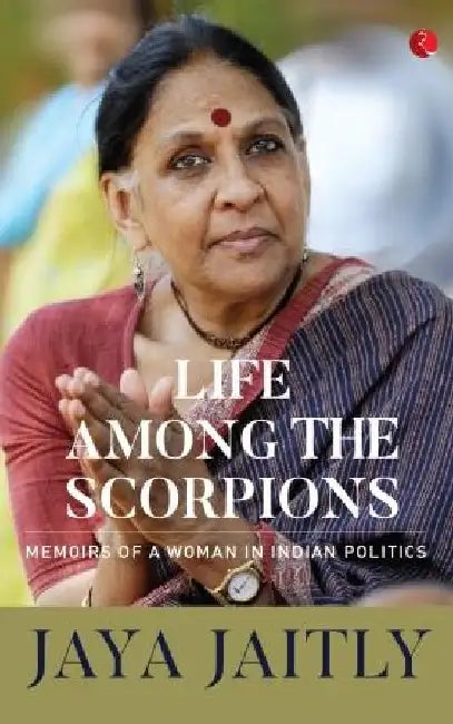 Life Among The Scorpions by Jaya Jaitley