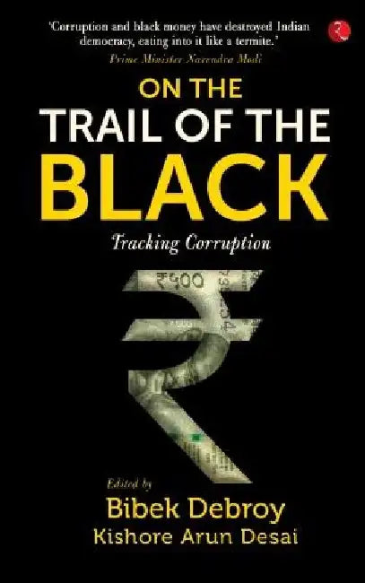 On The Trail Of The Black - Hb by Bibek Debroy & Kishore Arun Desai