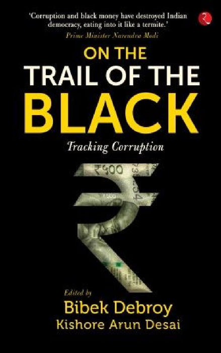 On The Trail Of The Black - Hb by Bibek Debroy & Kishore Arun Desai