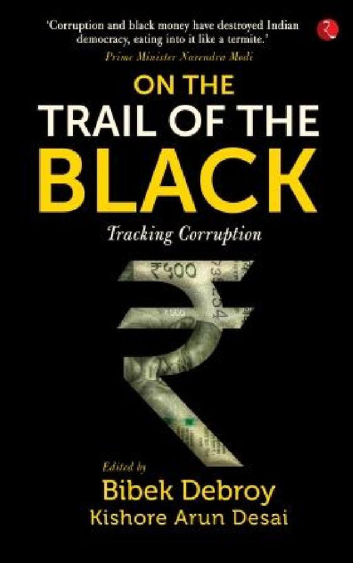 On The Trail Of The Black - Hb by Bibek Debroy & Kishore Arun Desai