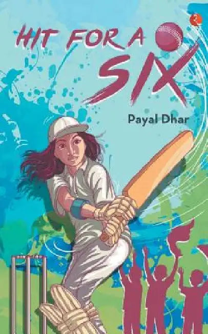 Hit For A Six by Payal Dhar