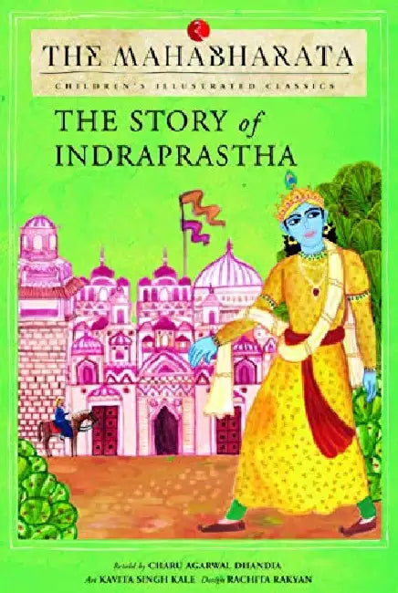 The Story Of Indraprastha by Charu Agarwal Dhandia