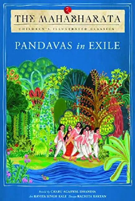 Pandavas In Exile by Charu Agarwal Dhandia