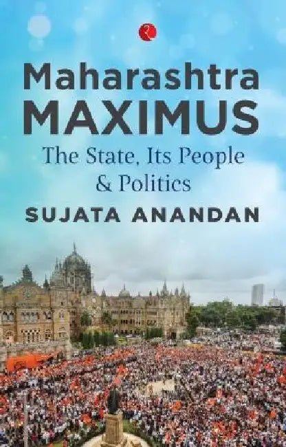Maharashtra Maximus by Sujata Anandan