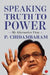 Speaking Truth To Power by P. Chidambaram
