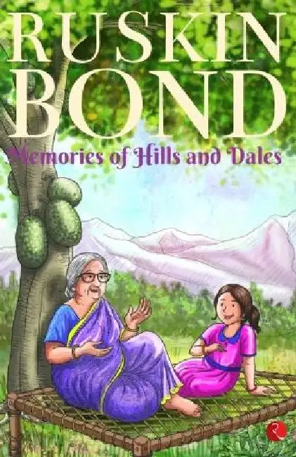 Memories Of Hills And Dales by Ruskin Bond