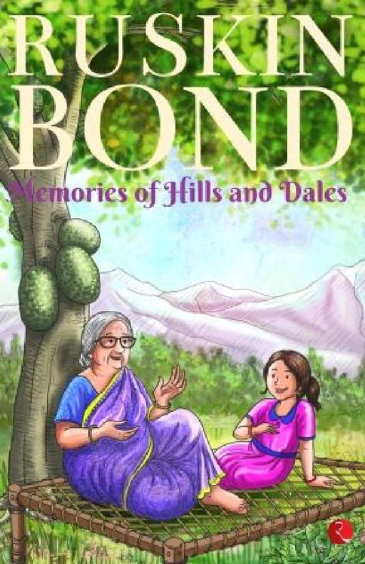 Memories Of Hills And Dales by Ruskin Bond