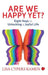 Are We Happy Yet by Lisa Cypers Kamen