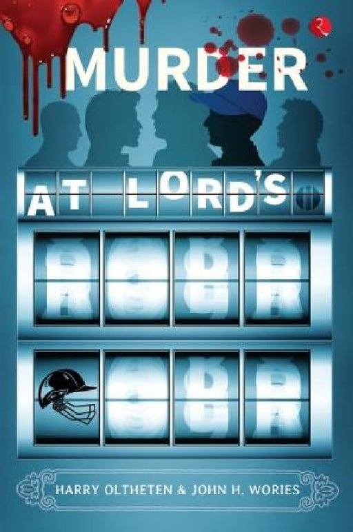 Murders At Lord&#39;s by Harry Olthetan & John H. Wories