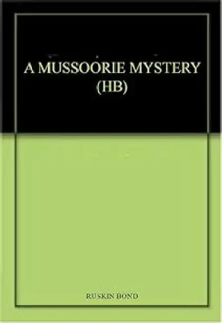A Mussoorie Mystery by Ruskin Bond