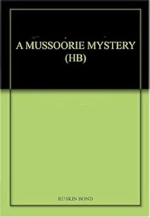 A Mussoorie Mystery by Ruskin Bond