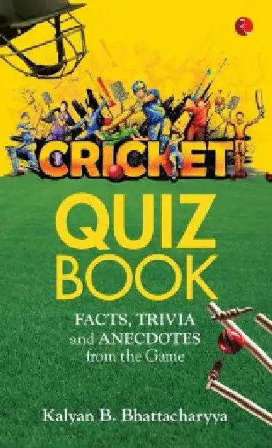 Cricket Quiz Book by Kalyan B Bhattacharyya