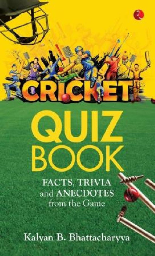 Cricket Quiz Book by Kalyan B Bhattacharyya