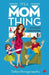 It'S A Mom Thing by Sathya Ramaganapathy