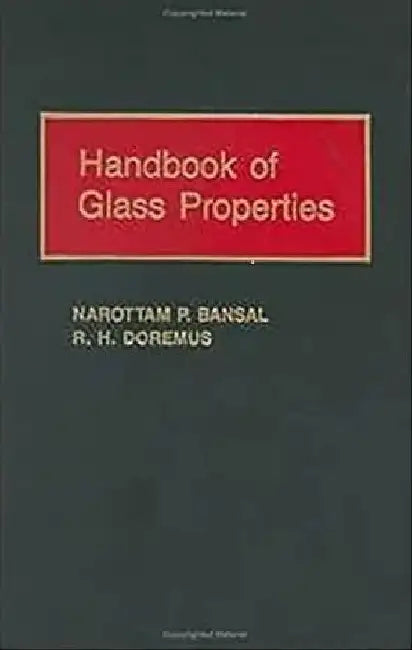 Handbook of Glass Properties by Bansal