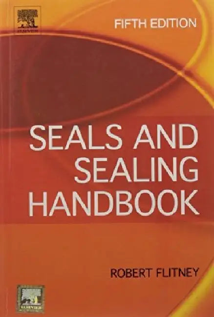 Seals & Sealing Handbook, 5e by Flitney