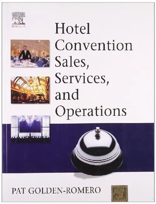 Hotel Convention Sales, Services, & Operations by Golden-Romero