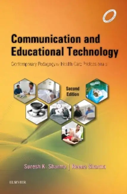 Communication And Educational Technology Contemporary Pedagogy For Health Care Professionals 2e by Sharma S.K.