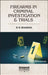 Firearms In Criminal Investigation & Trials 