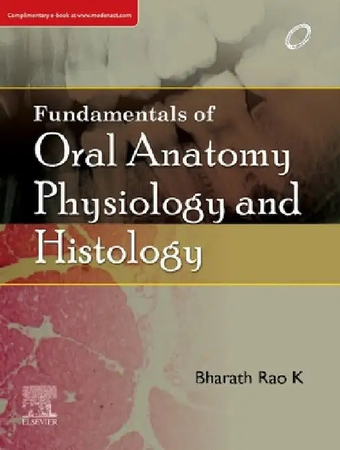 Fundamentals of Oral Anatomy, Physiology and Histology by Bharath Dr Rao K.