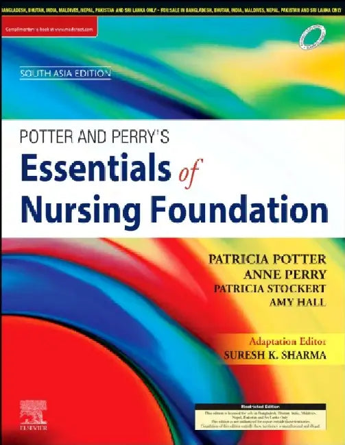 Potter And Perrys Essentials Of Nursing Foundation by Sharma S.