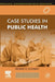 Case Stuides In Public Health by Tulchinsky