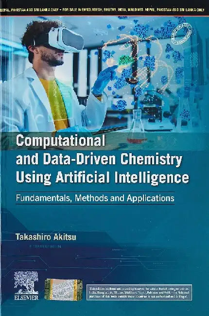 Computational And Data Driven Chemistry Using Artificial Intelligence Fundamentals Methods And Applications by Akitsu T