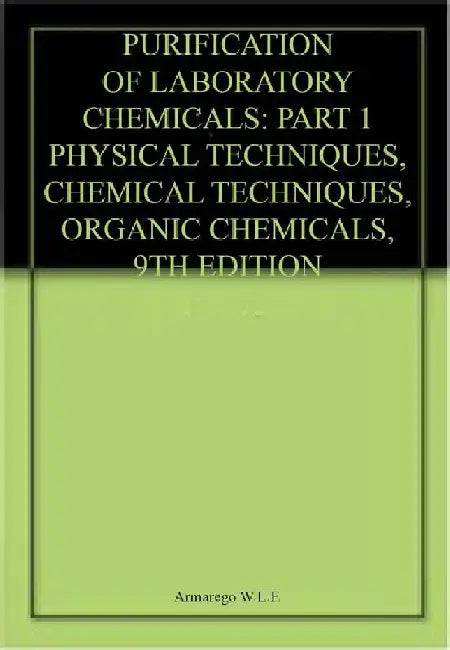 Purification Of Laboratory Chemicals Part 1 9e by Armarego W.L.F.