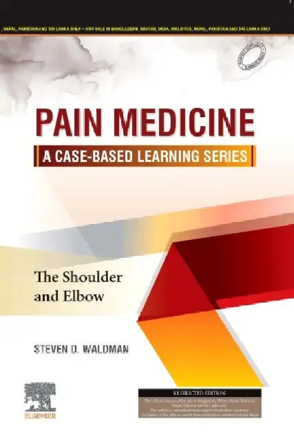 Pain Medicine A Case Based Learning Series The Shoulder And Elbow by Waldman S.D.