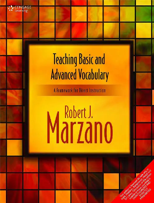 Teaching Basic And Advanced Vocabulary: A Framework For Direct Instruction by Robert J. Marzano