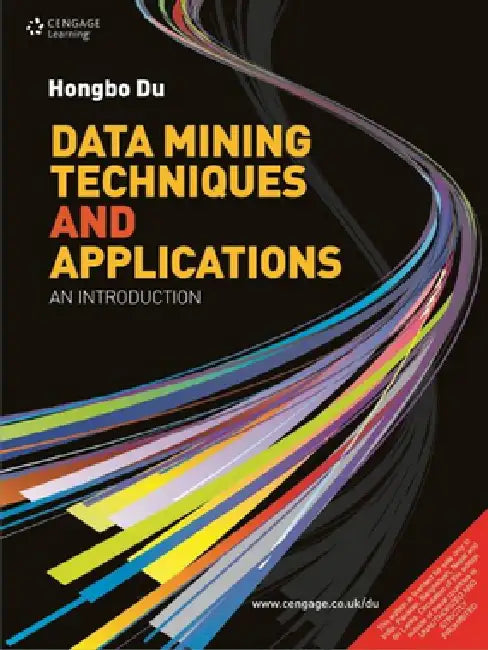 Data Mining Techniques and Applications: An Introduction by Hongbo Du