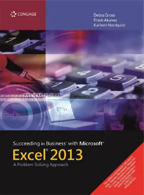 Succeeding in Business with Microsoft® Excel® 2013 by Debra Gross