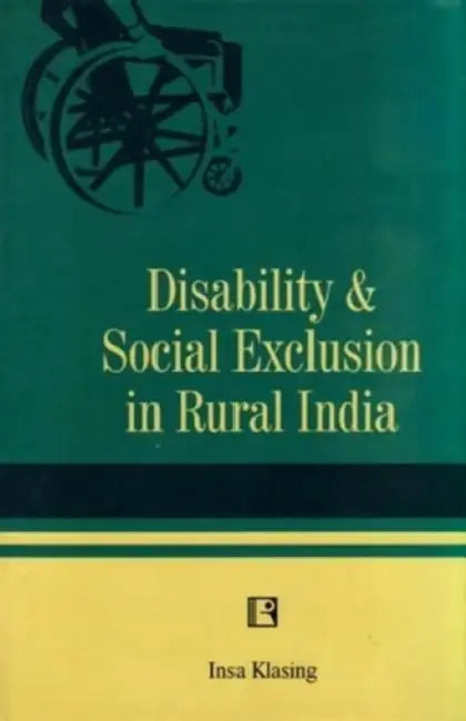 Disability And Social Exclusion In Rural India  by Insa Klasing
