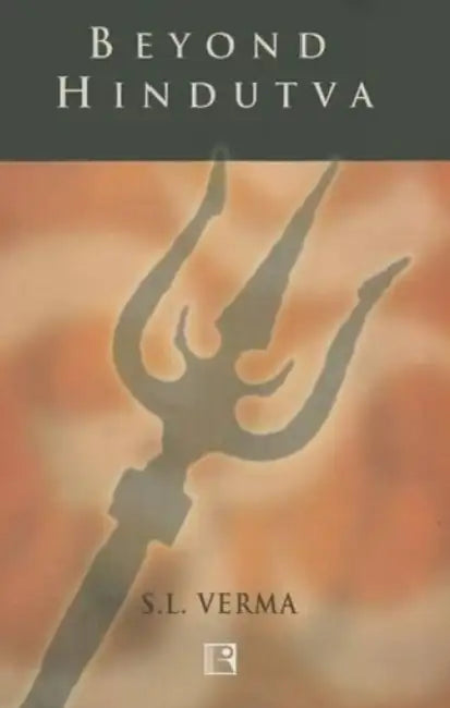 Beyond Hindutva  by S.L. Verma
