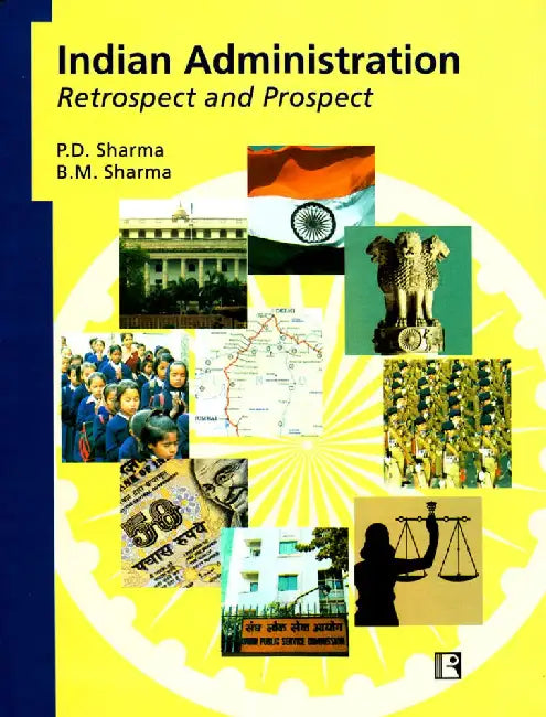 Indian Administration: Retrospect And Prospect by P.D. Sharma