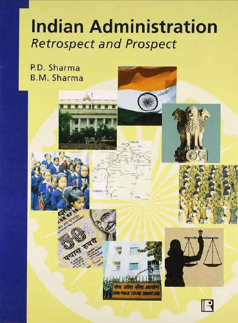 Indian Administration: Retrospect And Prospect by P.D. Sharma
