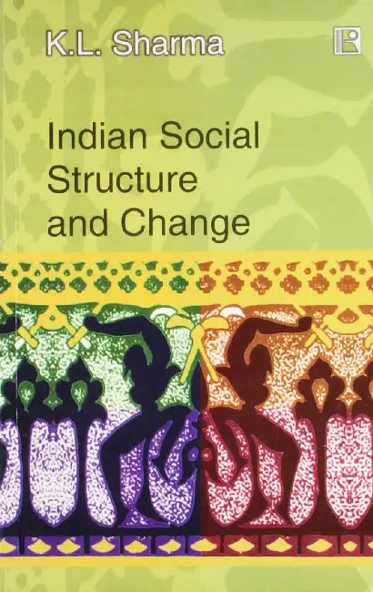 Indian Social Structure And Change  by K.L. Sharma