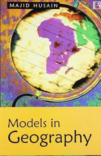 Models In Geography by Majid Husain