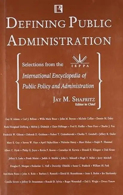 Defining Public Administration: Selections From The International Encyclopedia Of Public Policy And Administration by Jay M. Shafritz