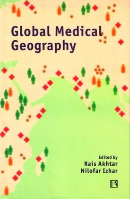 Global Medical Geography: Essays In Honour Of Prof. Yola Verha by 