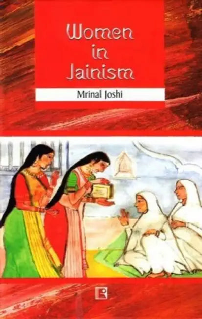 Women In Jainism: A Case Study Of Gujarat Inscriptions by Mrinal Joshi