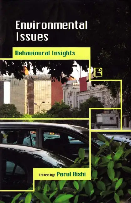 Environmental Issues: Behavioural Insights by Parul Rishi