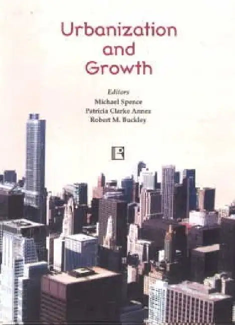 Urbanization And Growth: Commission On Growth And Development by Michael Spence