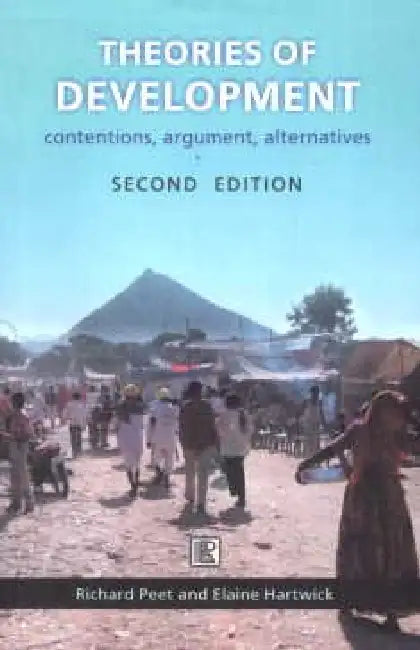 Theories Of Development: Contentions, Argument, Alternatives by Richard Peet