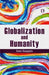 Globalization And Humanity  by Samir Dasgupta